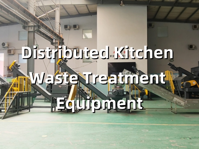 Distributed Kitchen Waste Treatment Equipment